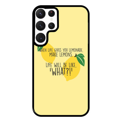 When Life Gives You Lemonade - TV Quotes Phone Case for Galaxy S22 Ultra