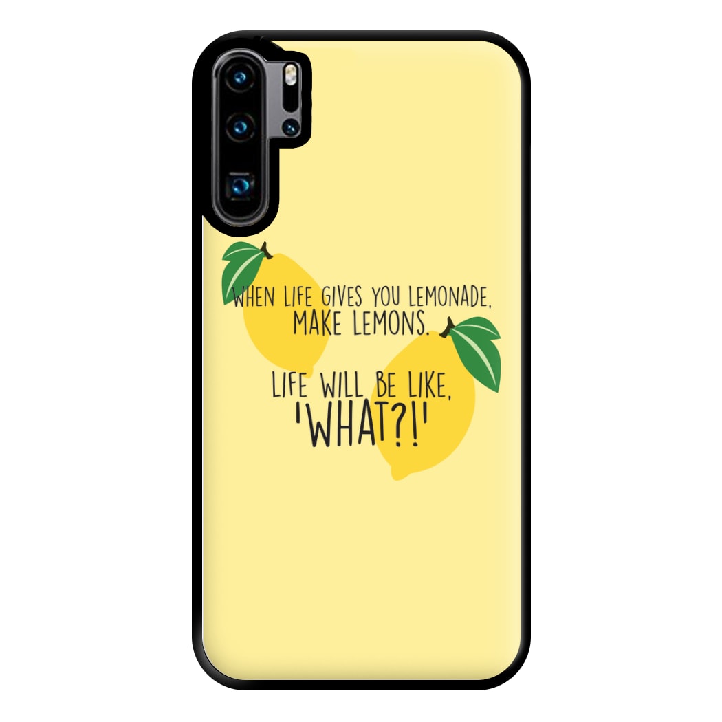 When Life Gives You Lemonade - TV Quotes Phone Case for Huawei P30 Pro