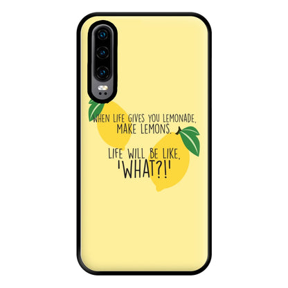 When Life Gives You Lemonade - TV Quotes Phone Case for Huawei P30