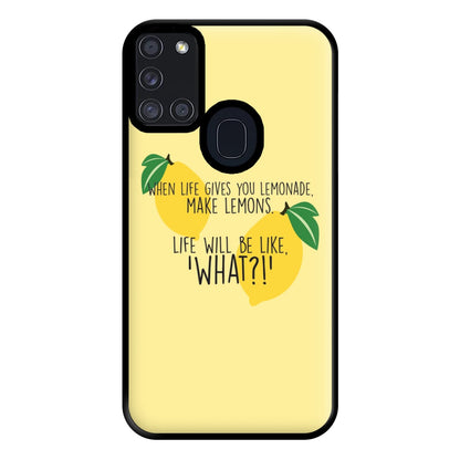 When Life Gives You Lemonade - TV Quotes Phone Case for Galaxy A21s