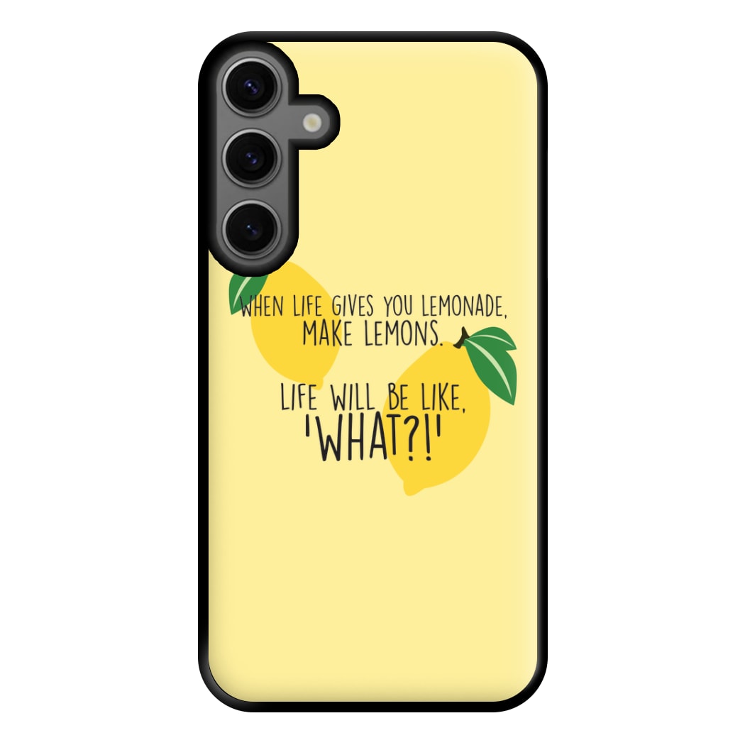 When Life Gives You Lemonade - TV Quotes Phone Case for Galaxy S23FE