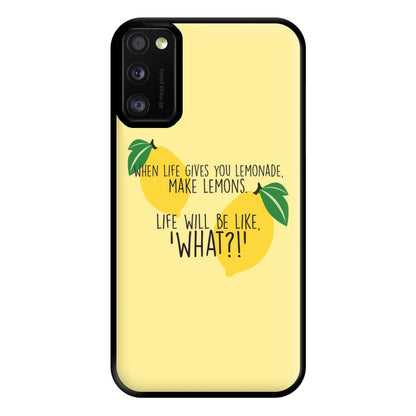 When Life Gives You Lemonade - TV Quotes Phone Case for Galaxy A41