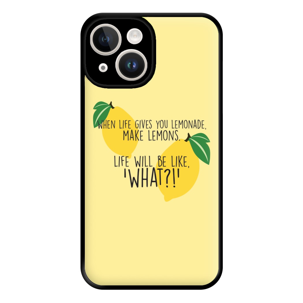 When Life Gives You Lemonade - TV Quotes Phone Case for iPhone 14