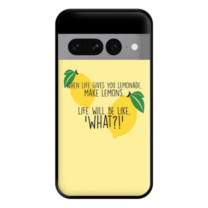 When Life Gives You Lemonade - TV Quotes Phone Case for Google Pixel 7 Pro