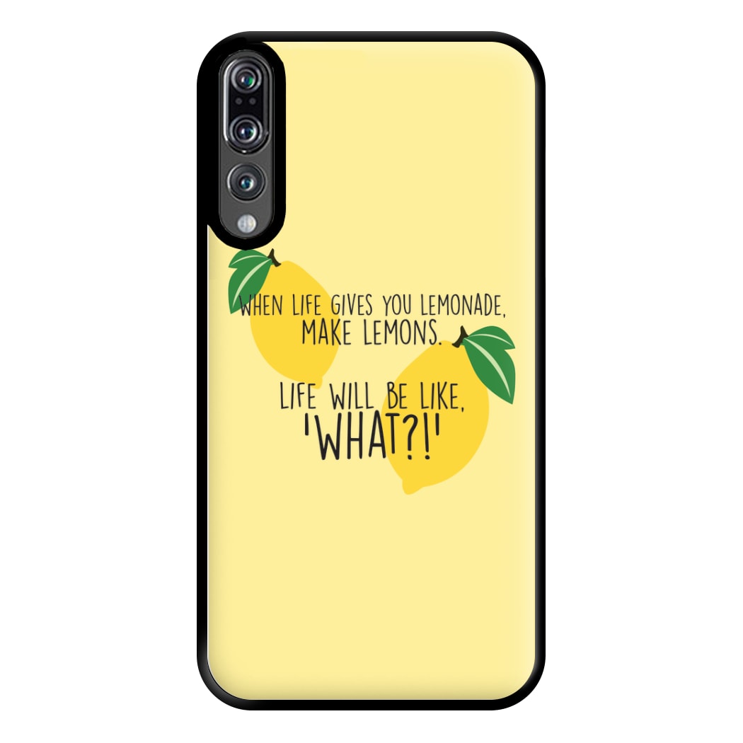 When Life Gives You Lemonade - TV Quotes Phone Case for Huawei P20 Pro