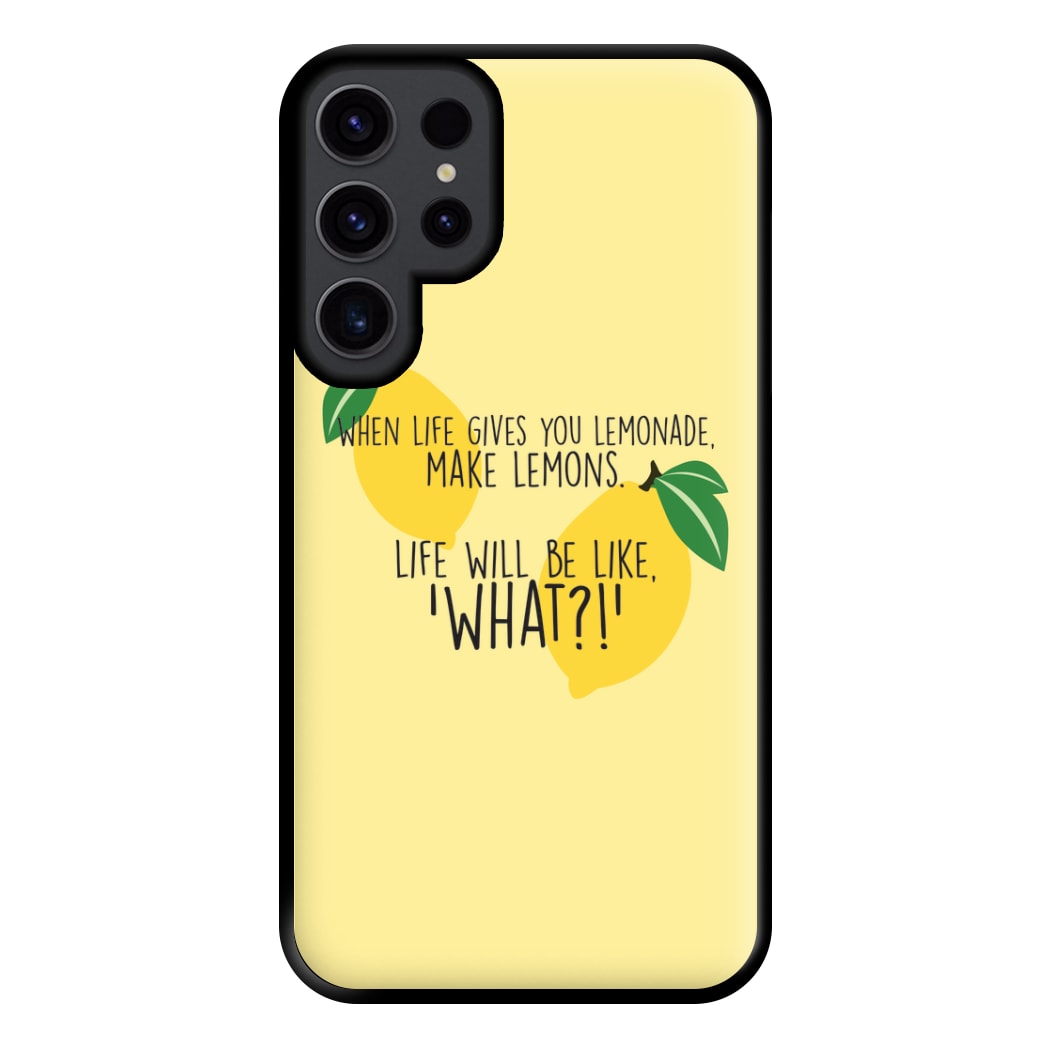 When Life Gives You Lemonade - TV Quotes Phone Case for Galaxy S23 Ultra