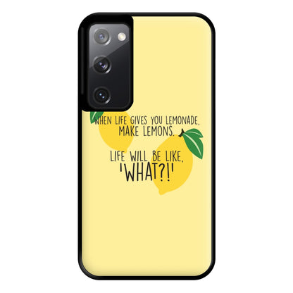 When Life Gives You Lemonade - TV Quotes Phone Case for Galaxy S20FE