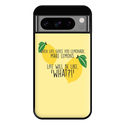 When Life Gives You Lemonade - TV Quotes Phone Case for Google Pixel 8 Pro