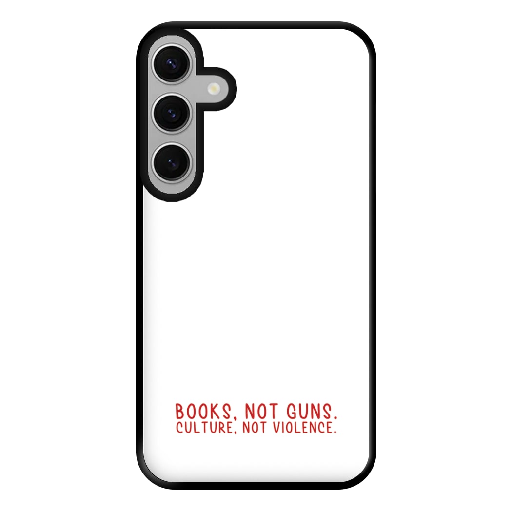 Books, Not Guns - TV Quotes Phone Case for Galaxy S24FE