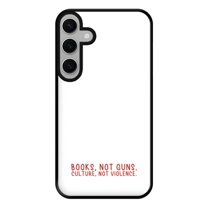 Books, Not Guns - TV Quotes Phone Case for Galaxy S24FE