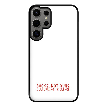 Books, Not Guns - TV Quotes Phone Case for Galaxy S24 Ultra