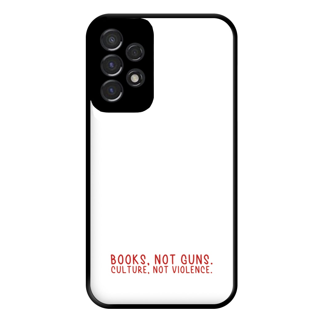 Books, Not Guns - TV Quotes Phone Case for Galaxy A53