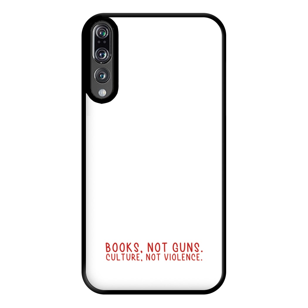 Books, Not Guns - TV Quotes Phone Case for Huawei P20 Pro