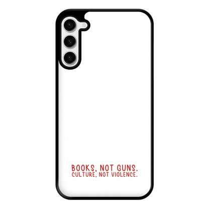 Books, Not Guns - TV Quotes Phone Case for Galaxy S23 Plus