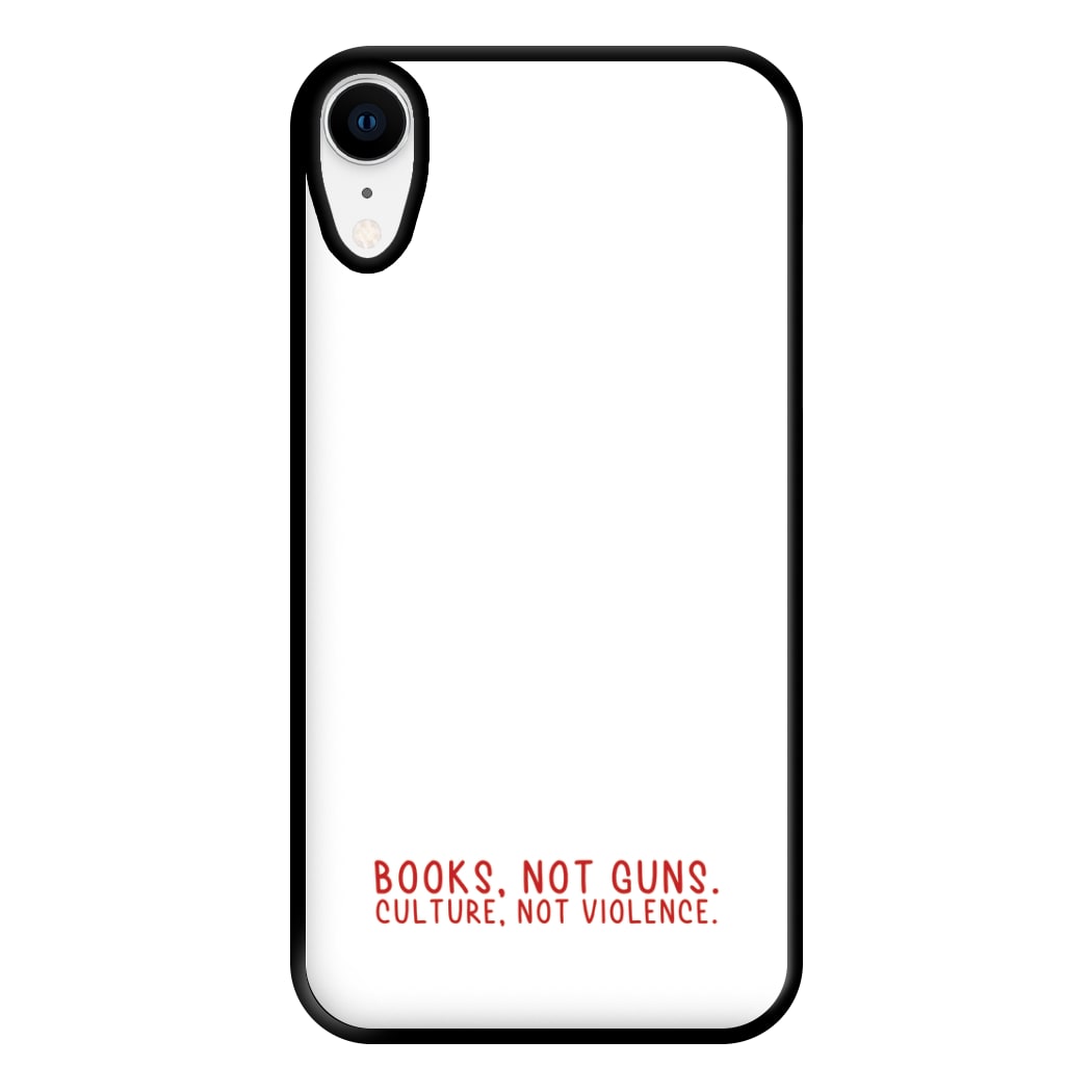 Books, Not Guns - TV Quotes Phone Case for iPhone XR