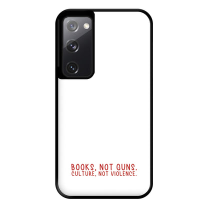 Books, Not Guns - TV Quotes Phone Case for Galaxy S20FE