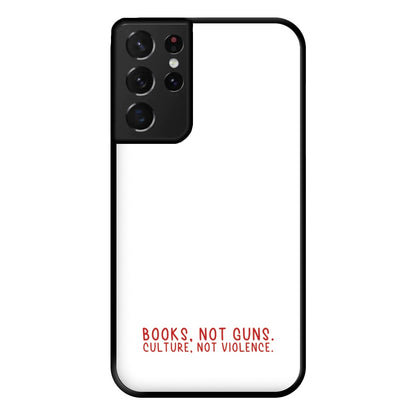 Books, Not Guns - TV Quotes Phone Case for Galaxy S21 Ultra