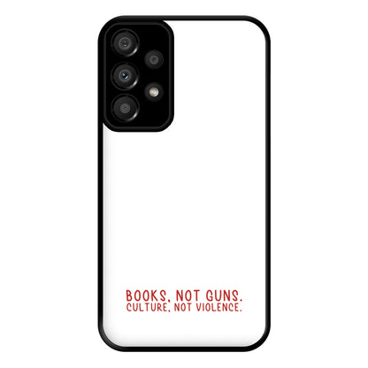 Books, Not Guns - TV Quotes Phone Case for Galaxy A33