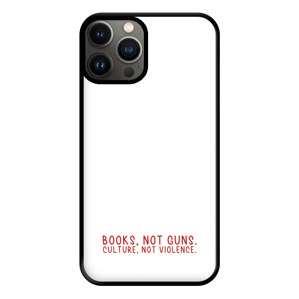 Books, Not Guns - TV Quotes Phone Case for iPhone 11 Pro Max