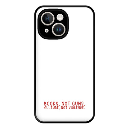 Books, Not Guns - TV Quotes Phone Case for iPhone 14 Plus