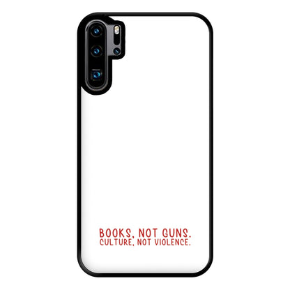 Books, Not Guns - TV Quotes Phone Case for Huawei P30 Pro