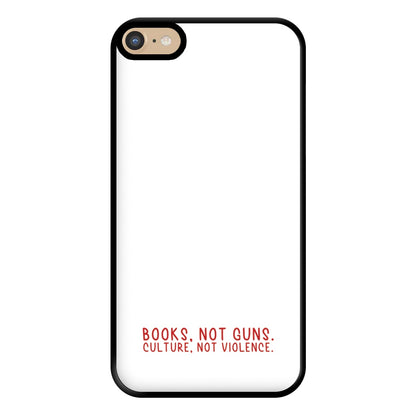 Books, Not Guns - TV Quotes Phone Case for iPhone 6 Plus / 7 Plus / 8 Plus