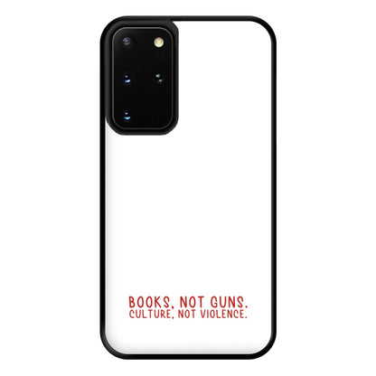 Books, Not Guns - TV Quotes Phone Case for Galaxy S20 Plus