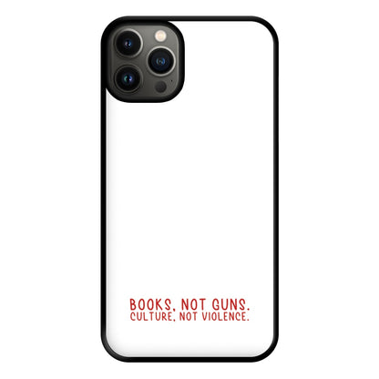 Books, Not Guns - TV Quotes Phone Case for iPhone 13