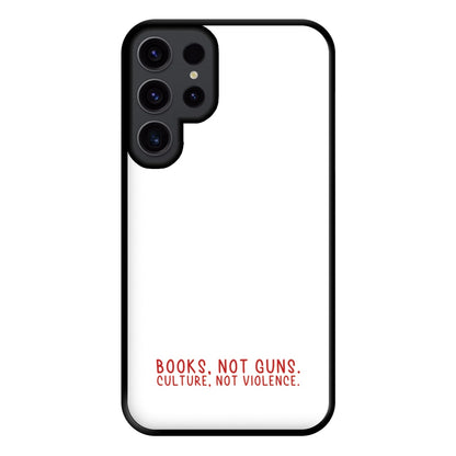 Books, Not Guns - TV Quotes Phone Case for Galaxy S23 Ultra