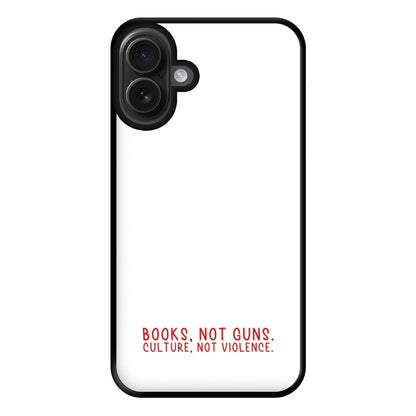 Books, Not Guns - TV Quotes Phone Case for iPhone 16 Plus