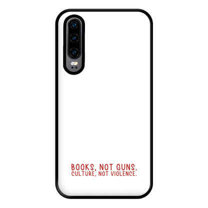 Books, Not Guns - TV Quotes Phone Case for Huawei P30