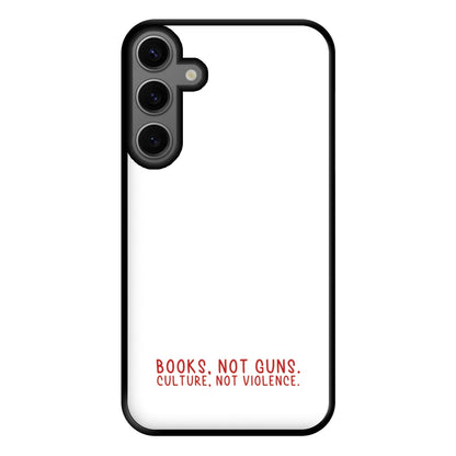 Books, Not Guns - TV Quotes Phone Case for Galaxy S23FE