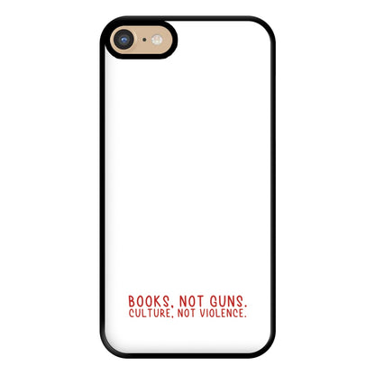 Books, Not Guns - TV Quotes Phone Case for iPhone 6 / 7 / 8 / SE