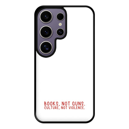 Books, Not Guns - TV Quotes Phone Case for Galaxy S25 Ultra