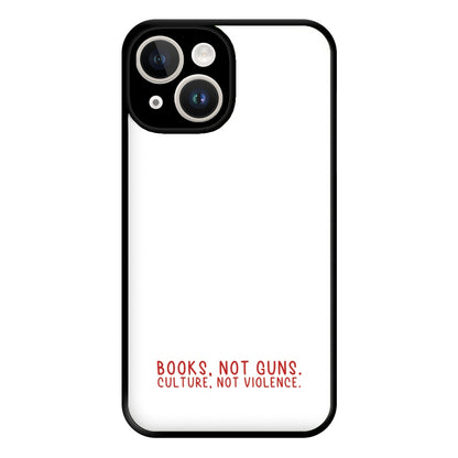 Books, Not Guns - TV Quotes Phone Case for iPhone 14