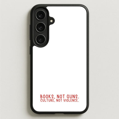 Books, Not Guns - TV Quotes Phone Case for Galaxy S25FE