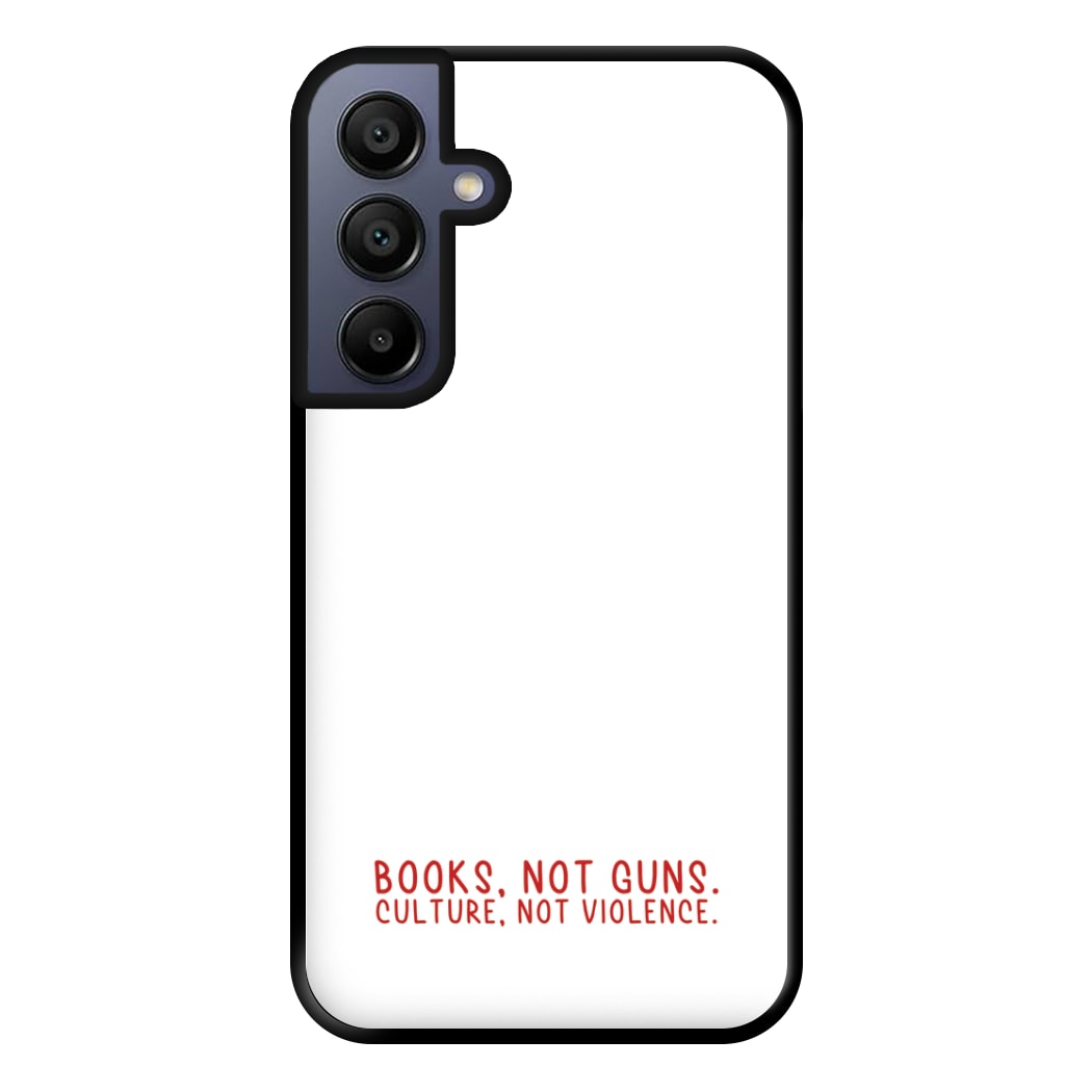 Books, Not Guns - TV Quotes Phone Case for Galaxy A15