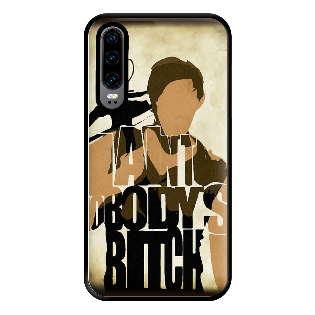 I Ain't Nobody's B*tch - TWD Phone Case for Huawei P30