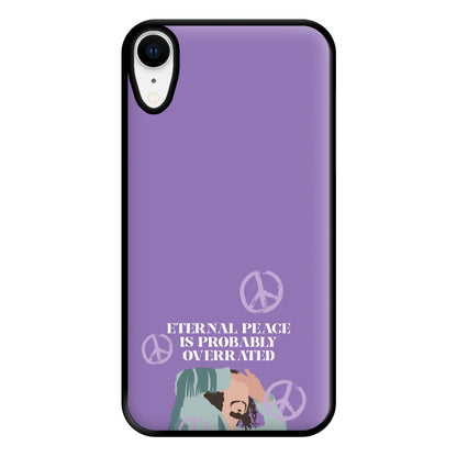 Eternal Peace Is Probably Overrated Phone Case for iPhone XR