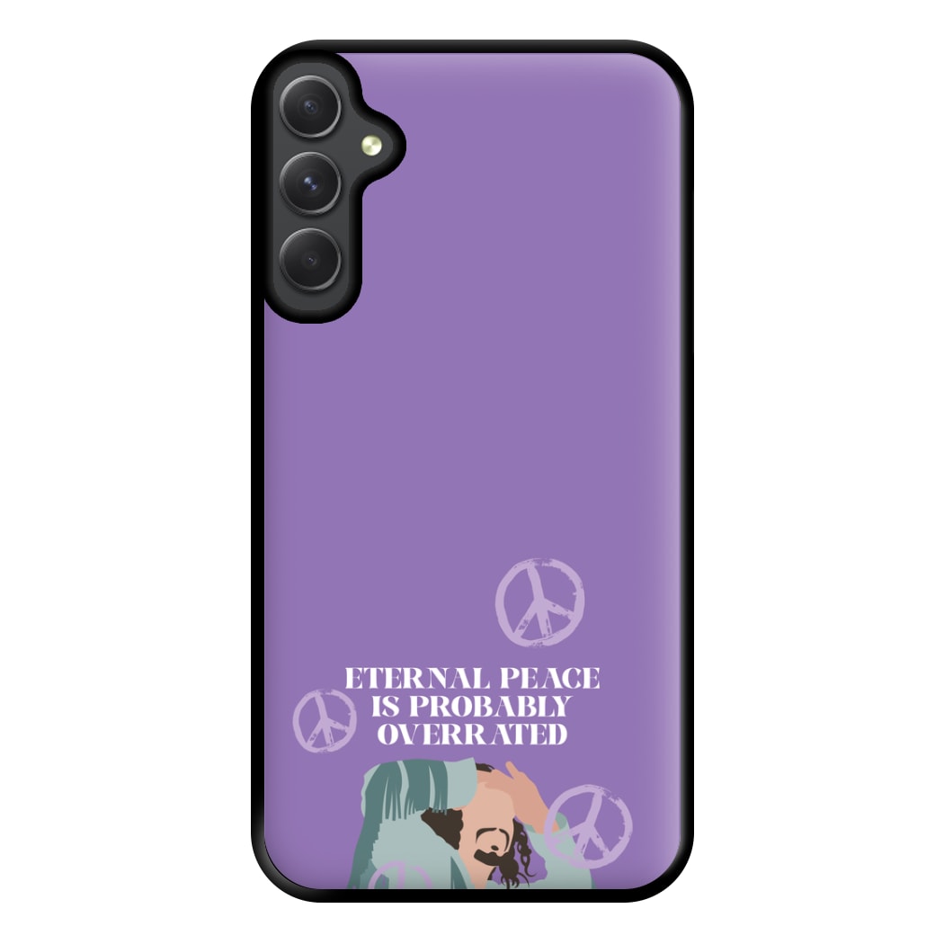 Eternal Peace Is Probably Overrated Phone Case for Galaxy A34