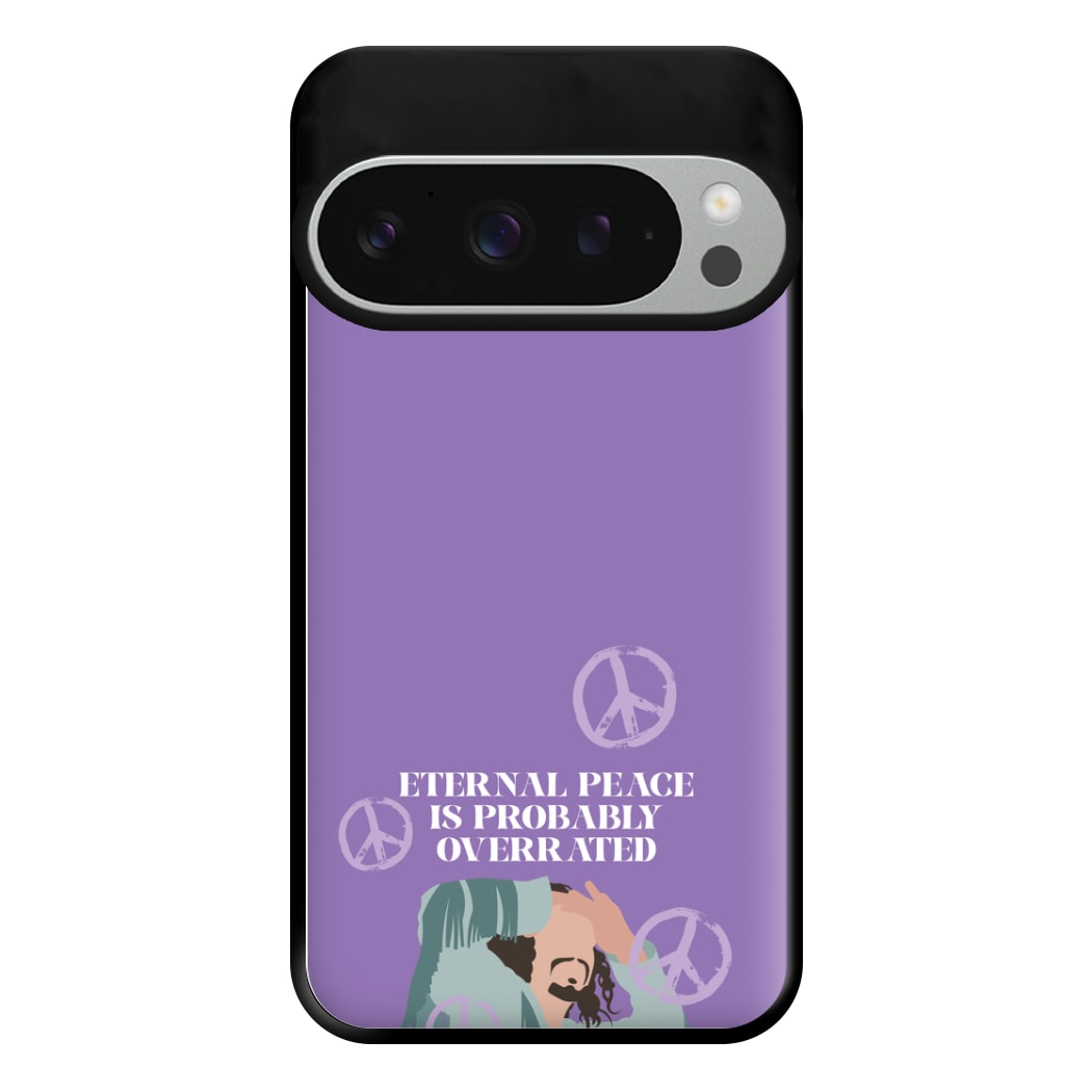 Eternal Peace Is Probably Overrated Phone Case for Google Pixel 9 Pro XL