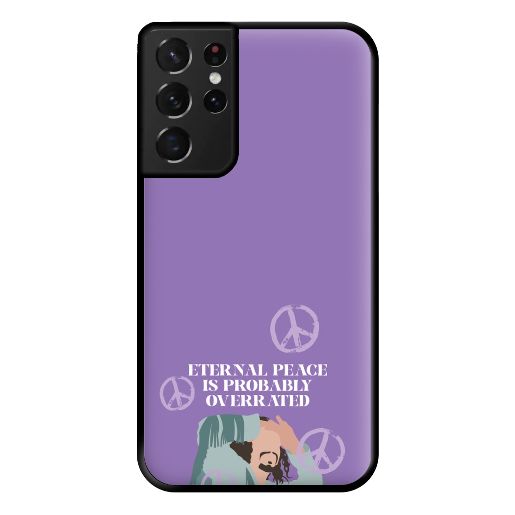 Eternal Peace Is Probably Overrated Phone Case for Galaxy S21 Ultra