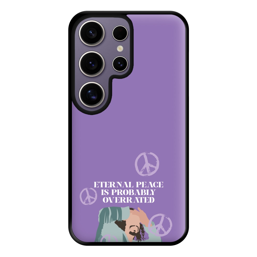 Eternal Peace Is Probably Overrated Phone Case for Galaxy S25 Ultra