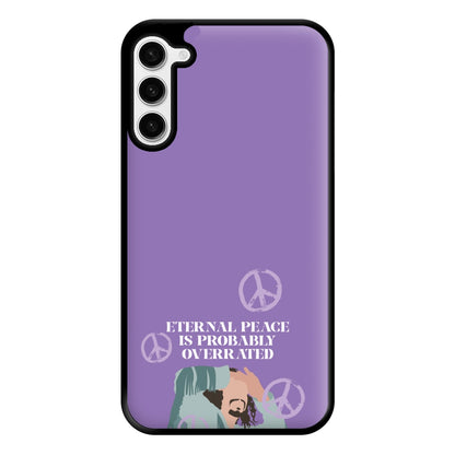 Eternal Peace Is Probably Overrated Phone Case for Galaxy S23 Plus