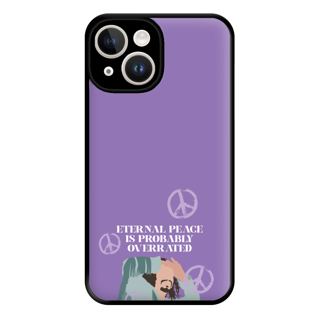 Eternal Peace Is Probably Overrated Phone Case for iPhone 14