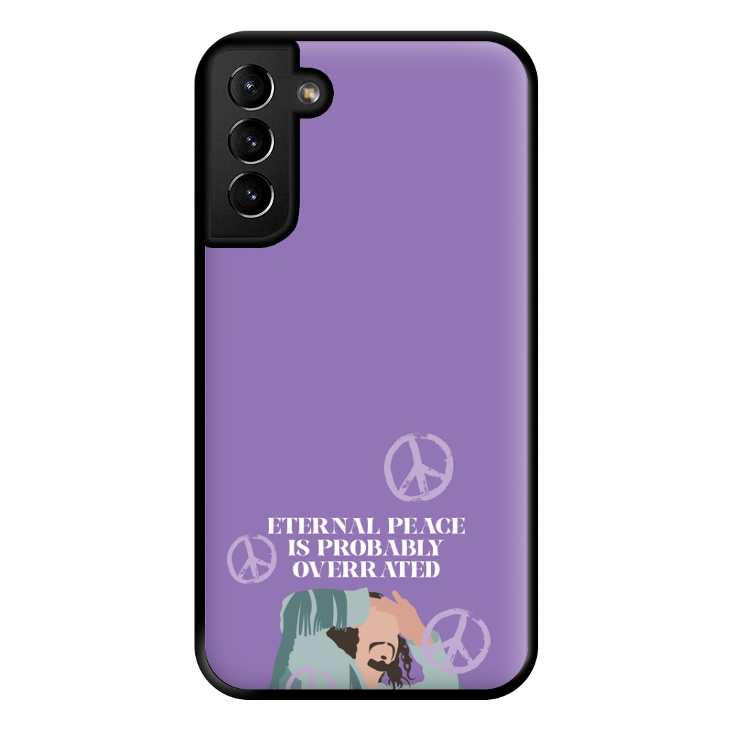 Eternal Peace Is Probably Overrated Phone Case for Galaxy S21 Plus