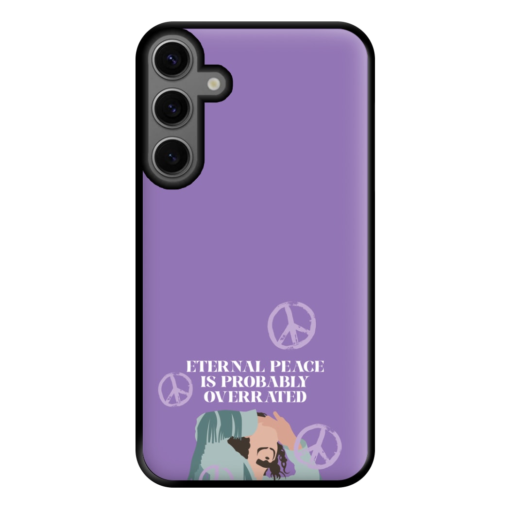 Eternal Peace Is Probably Overrated Phone Case for Galaxy S23FE