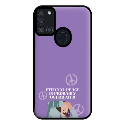 Eternal Peace Is Probably Overrated Phone Case for Galaxy A21s