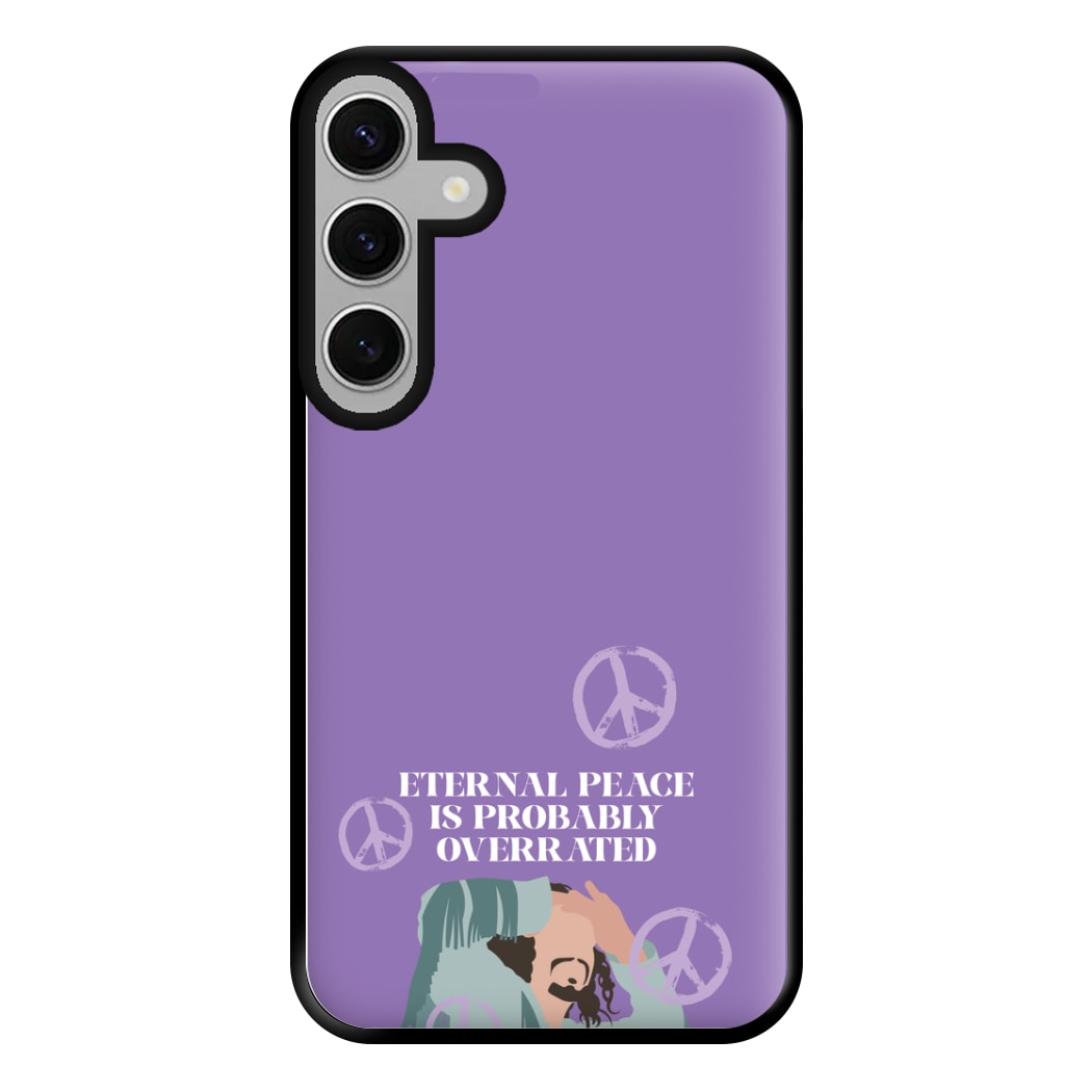 Eternal Peace Is Probably Overrated Phone Case for Galaxy S24FE