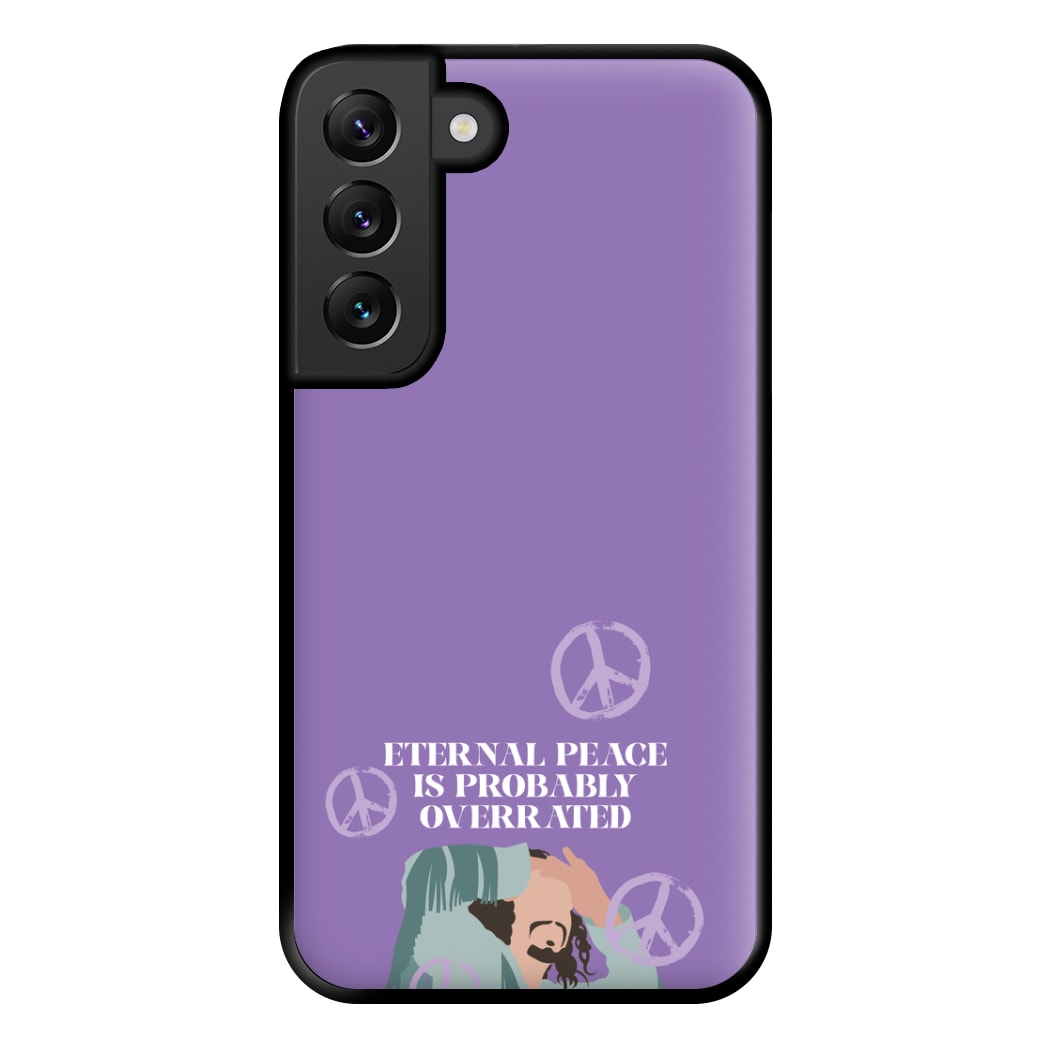 Eternal Peace Is Probably Overrated Phone Case for Galaxy S22 Plus